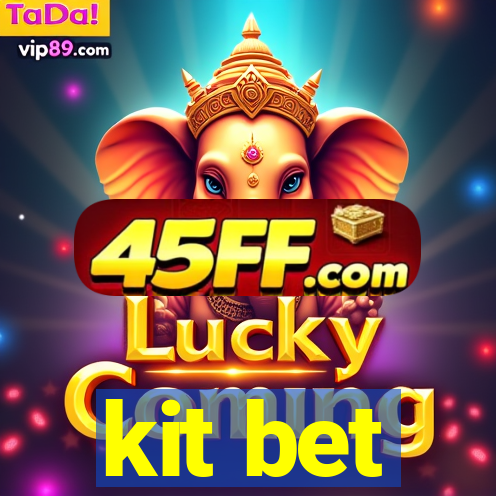 kit bet